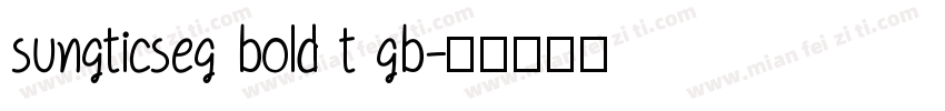sungticseg bold t gb字体转换